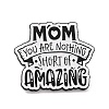 Mom You Are Nothing Short of Amazing Enamel Pin JEWB-O008-B02-1