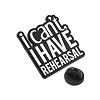 I Can't I Have Rehearsal Alloy Badges JEWB-M041-02L-3